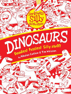 Seriously Silly Activities: Dinosaurs