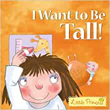 Little Princess: I Want To Be Tall